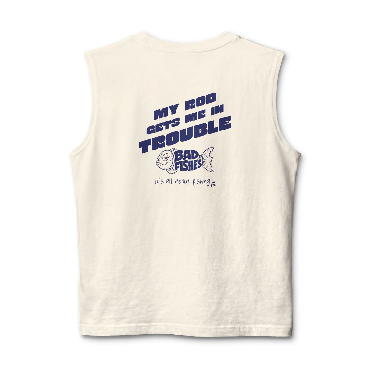Bad Fishes — "My Rod Gets Me In Trouble" Muscle Tank